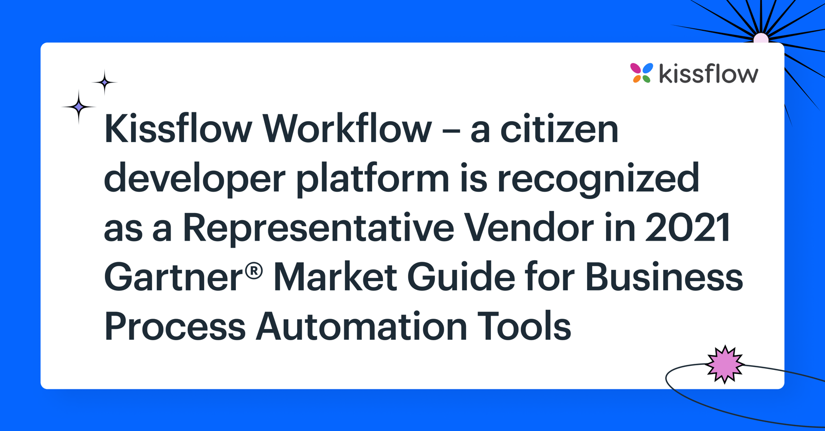 Kissflow Workflow a citizen developer platform is recognized as a